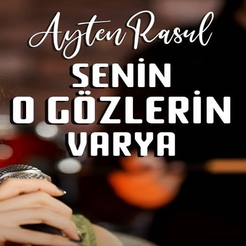 آیتن رسول سنین او گوزلرین واریا